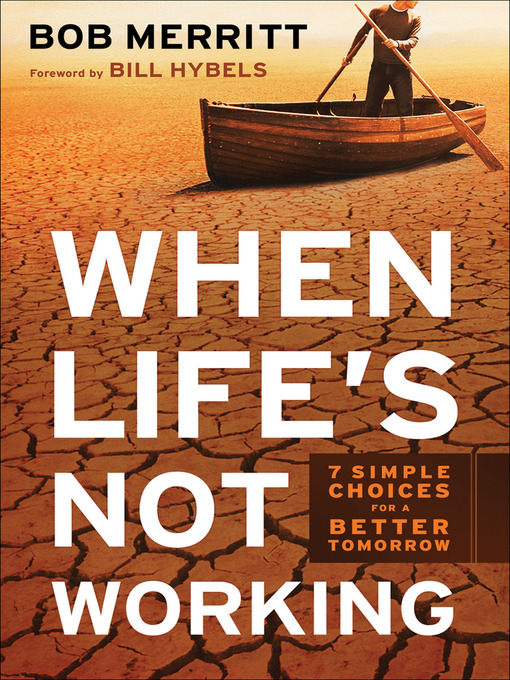 Title details for When Life's Not Working by Bob Merritt - Available